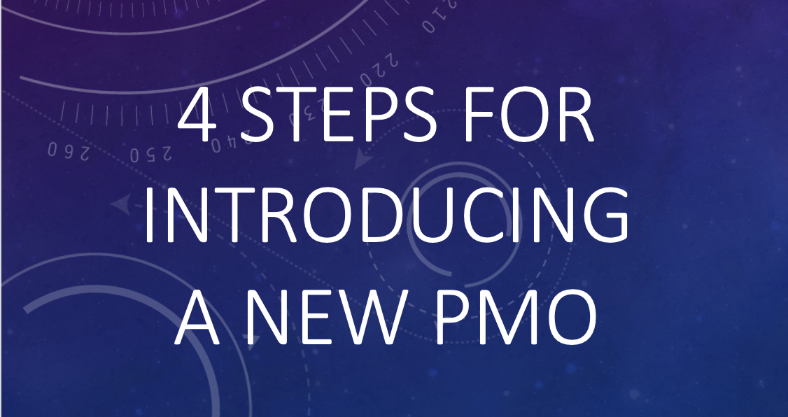 4 Steps For Introducing A New PMO