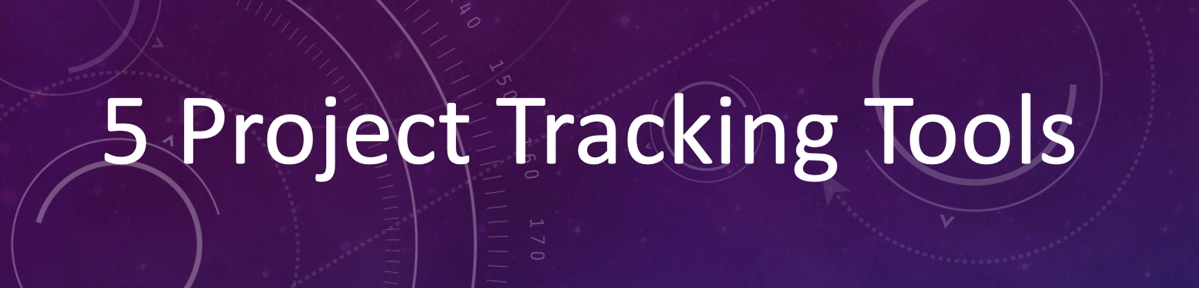 5 Project Tracking Tools