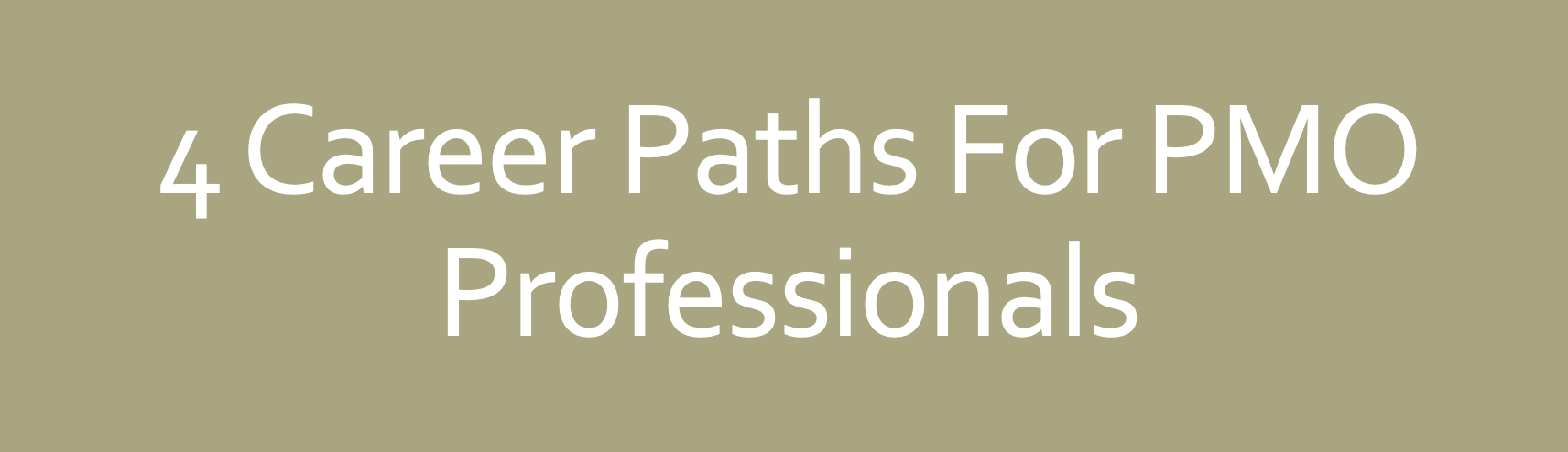 4 Career Paths For PMO Professionals