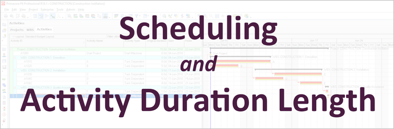 Scheduling and Activity Duration Length