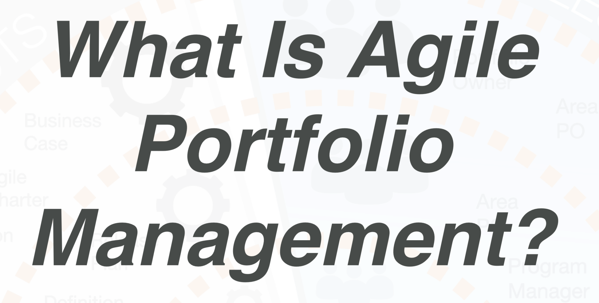 What Is Agile Portfolio Management?