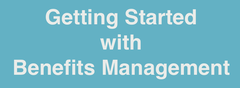 Getting Started with Benefits Management