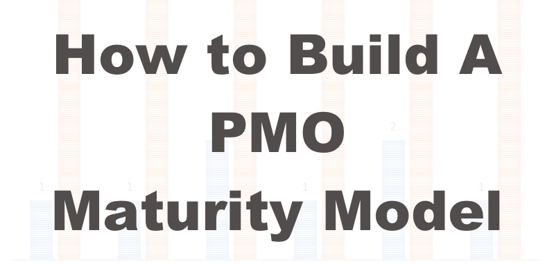 How to Build A PMO Maturity Model
