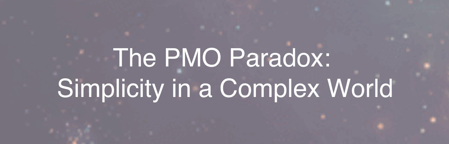 The PMO Paradox: Simplicity in a Complex World