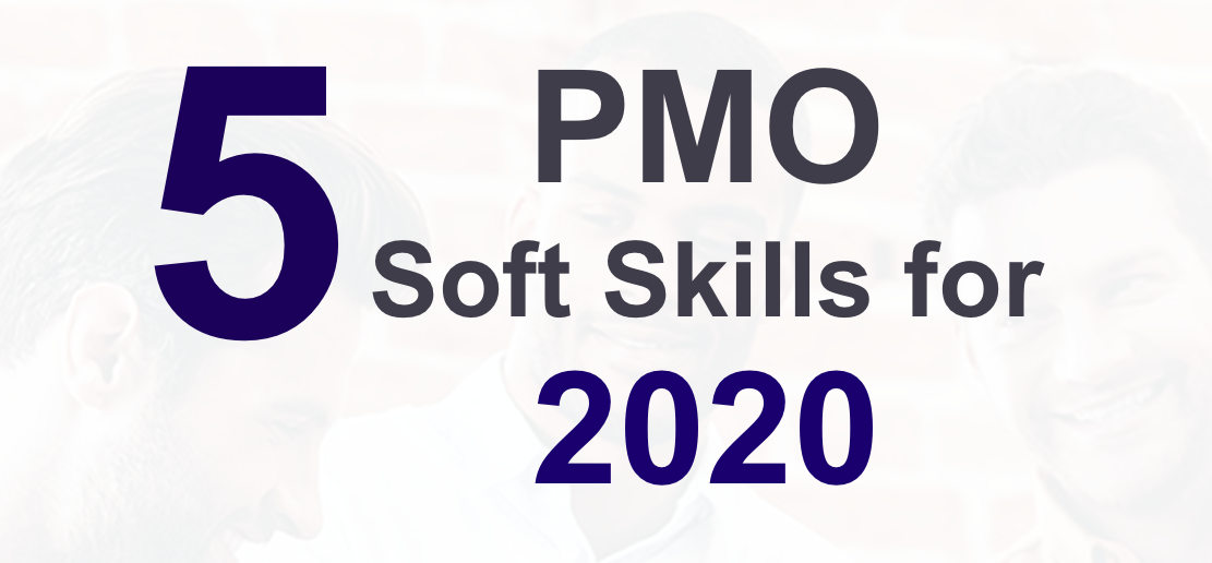 5 PMO Soft Skills for 2020