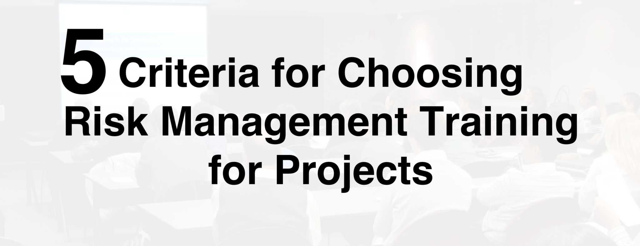 Choosing Risk Management Training for Projects