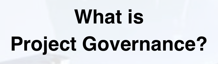 What is Project Governance?