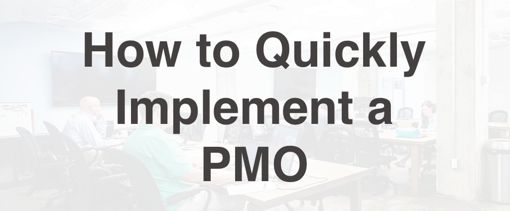 How to Quickly Implement a PMO