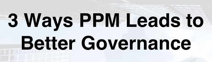 3 Ways PPM Leads to Better Governance
