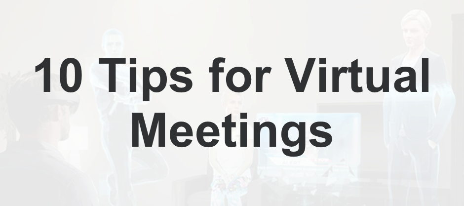 10 Tips for Virtual Meetings