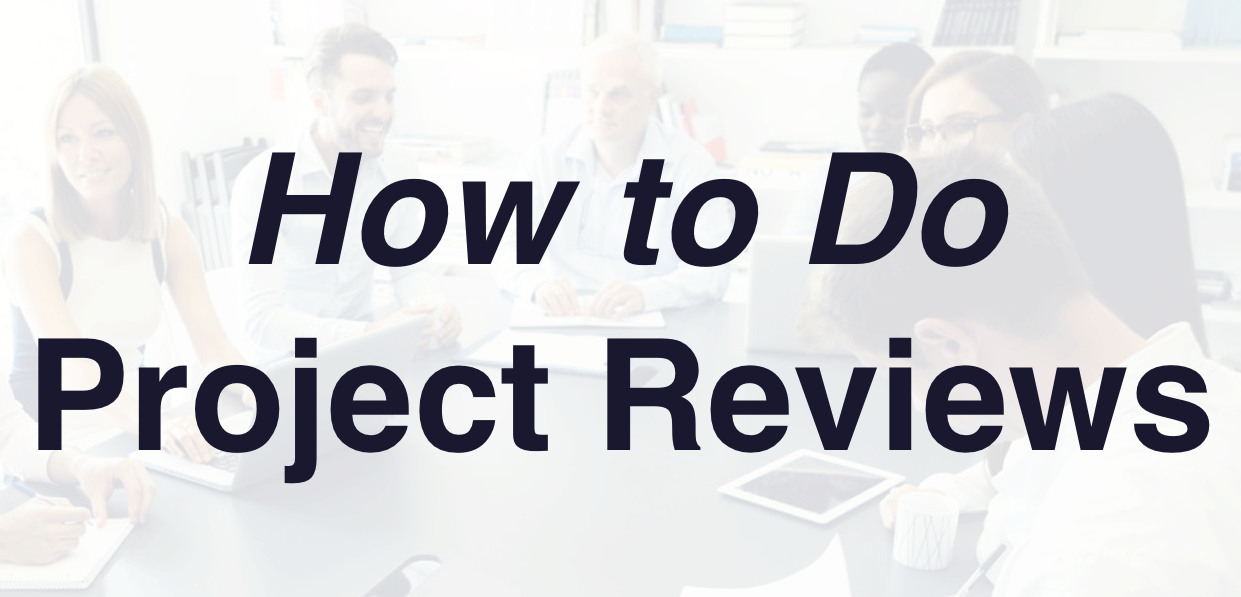 How to Do Project Reviews