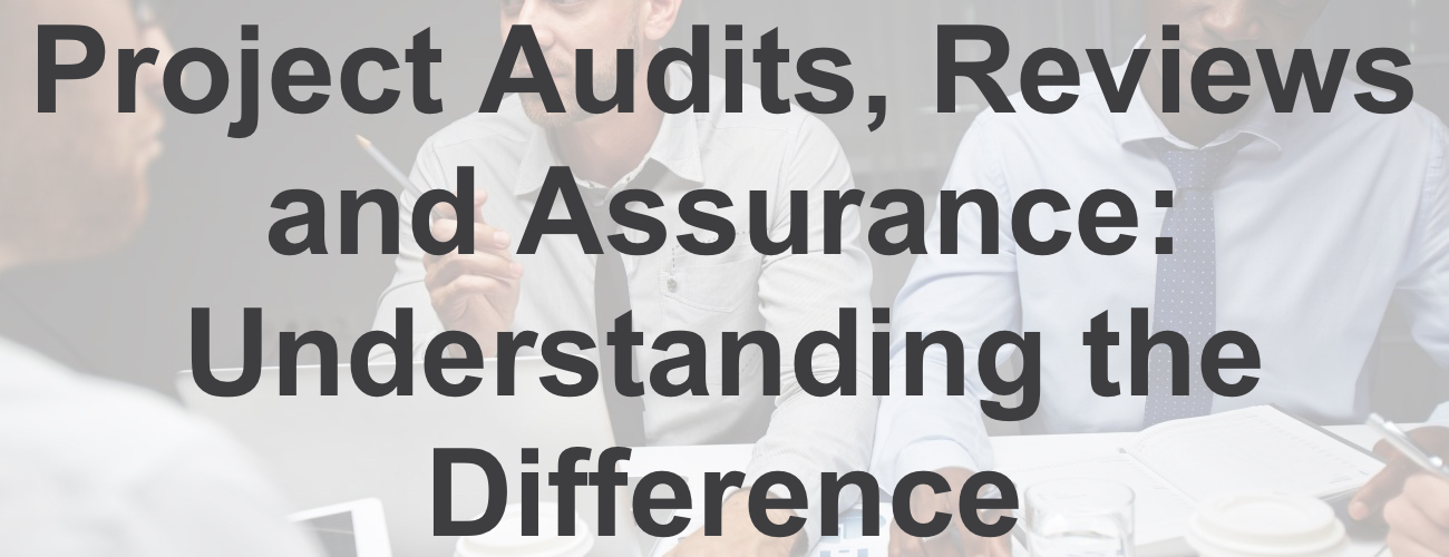 Project Audits, Reviews and Assurance