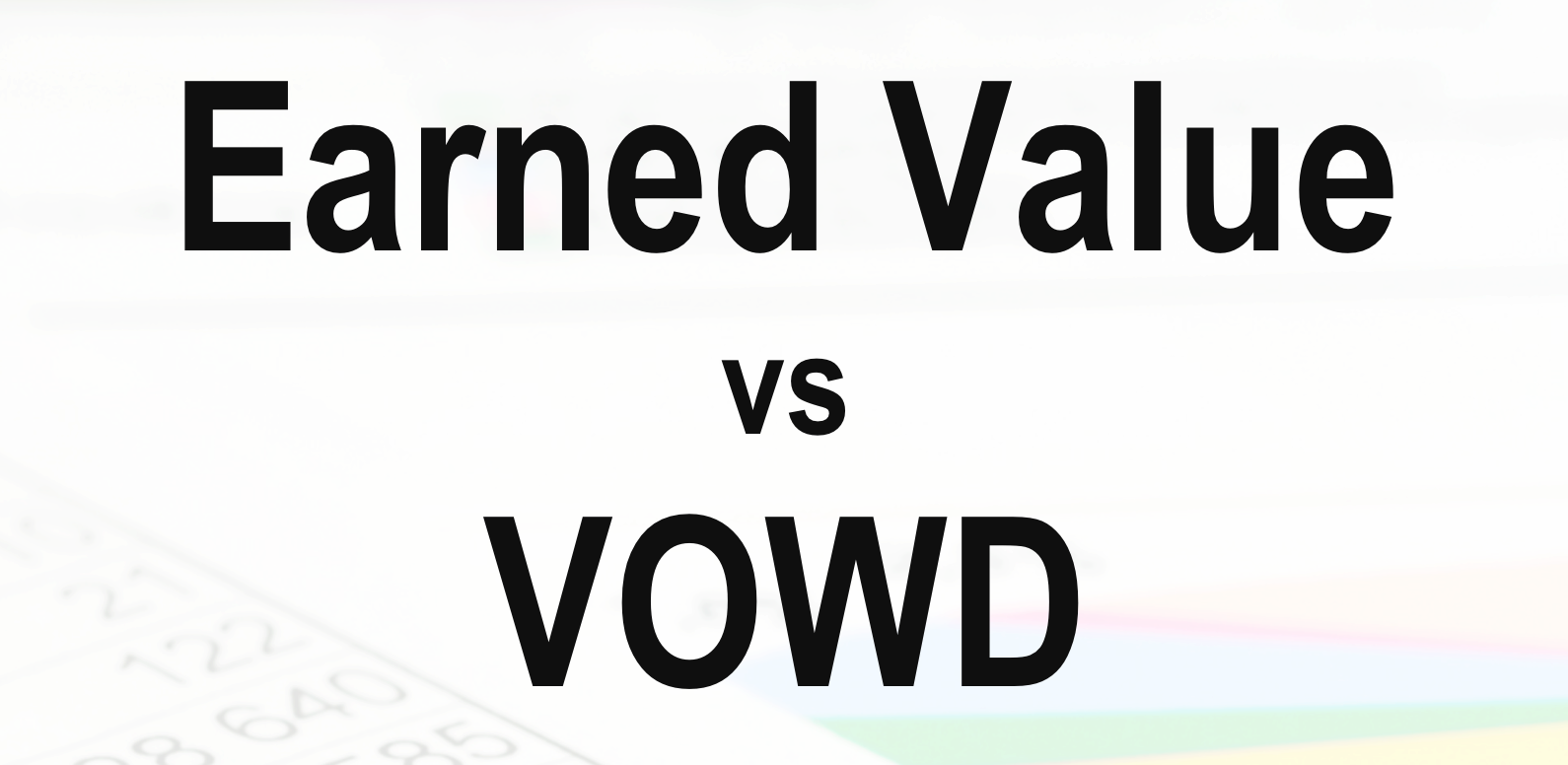 Earned Value vs VOWD