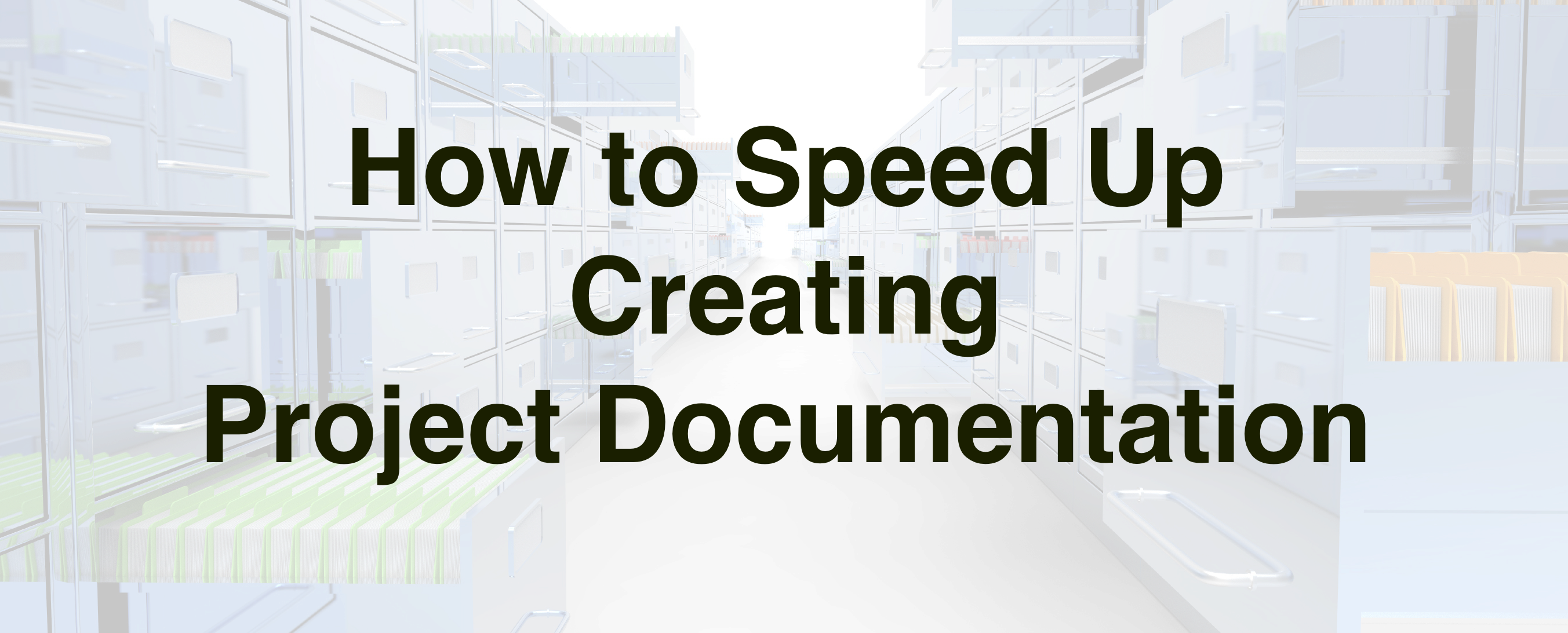 Speed Up Creating Project Documentation