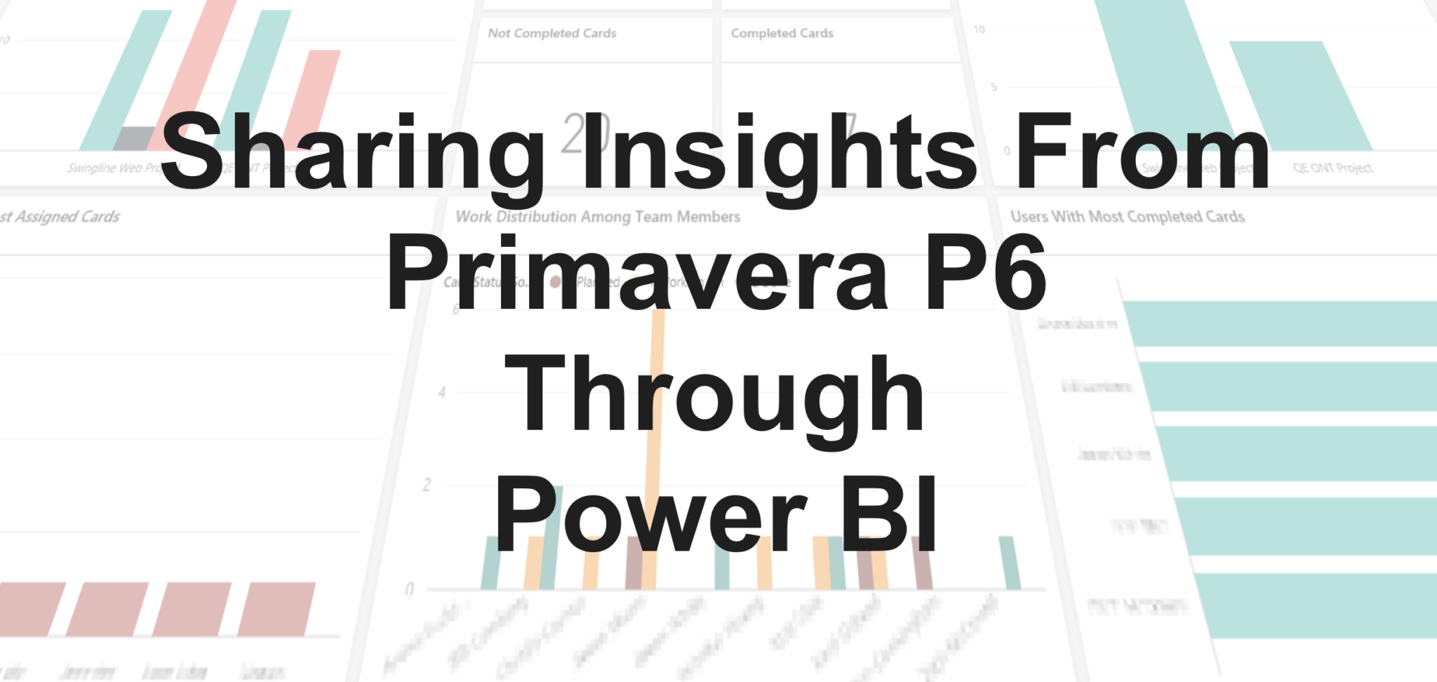 Sharing Insights From Primavera P6 Through Power BI