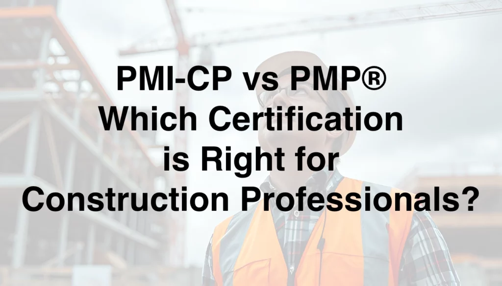 PMI-CP vs PMP